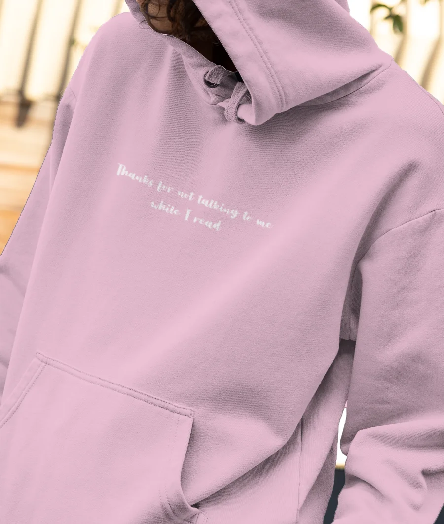 Thanks for not talking to me  Front-Printed Hoodie