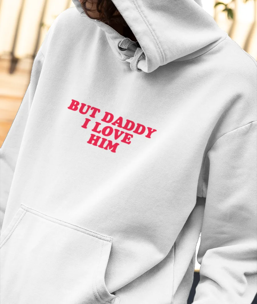 Harry Styles Rachel friends "but daddy i love him" Front-Printed Hoodie