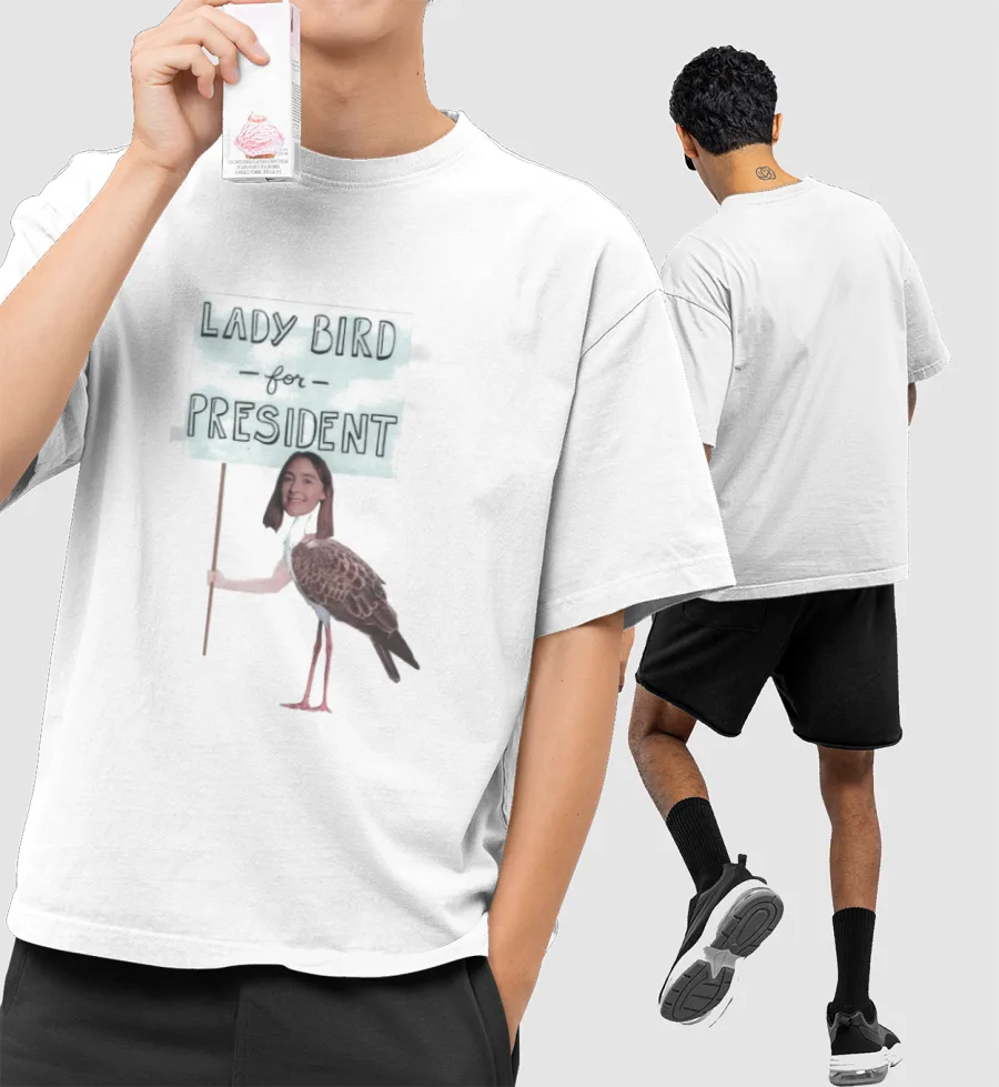 Lady Bird for President Front-Printed Oversized T-Shirt