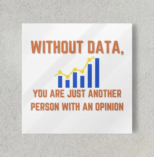 Data is greater than opinion 8" x 8" Acrylic Poster