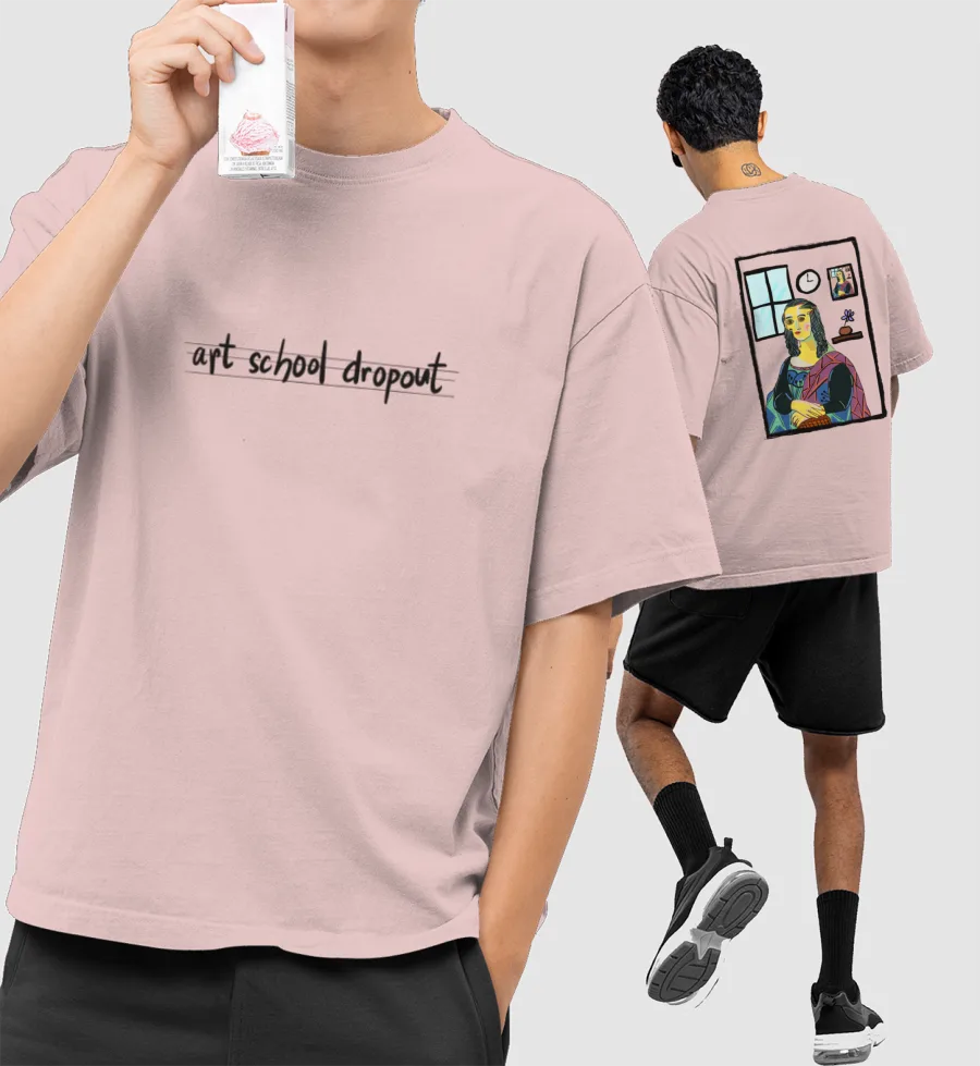 art school dropout Oversized T-Shirt (Front & Back Print)