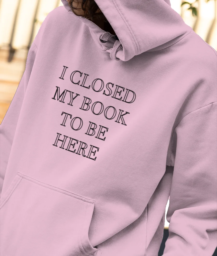 iclosedmybooktobehere - book Front-Printed Hoodie