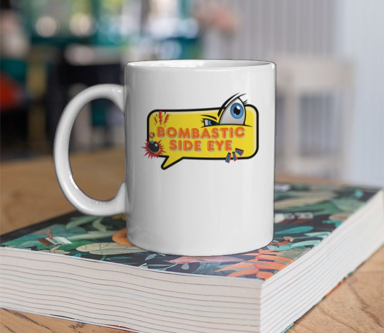 Bombastic side eye Coffee Mug