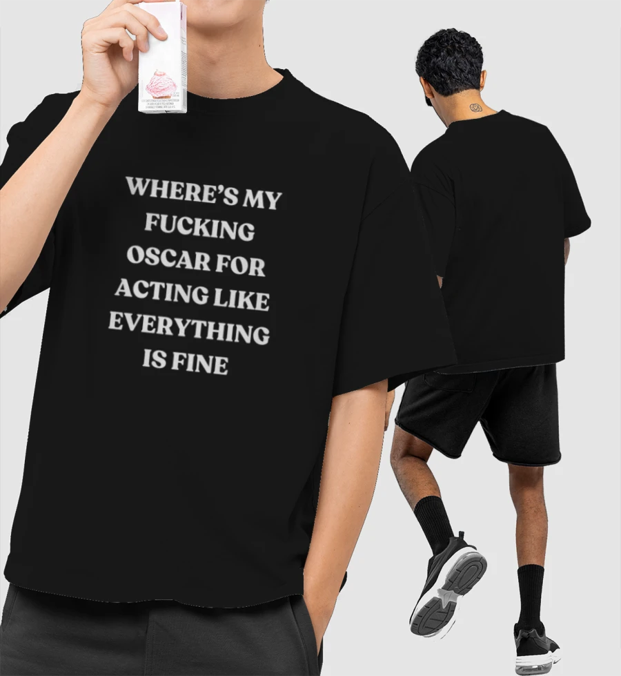 WHERE’S MY FUCKING OSCAR  Front-Printed Oversized T-Shirt