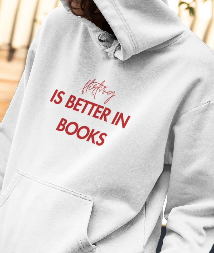flirting is better in books Front-Printed Hoodie