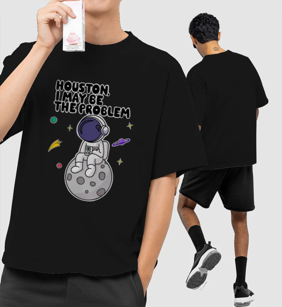 Houston I may be the problem Front-Printed Oversized T-Shirt