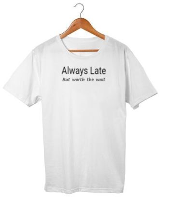 Always late Regular T-Shirt