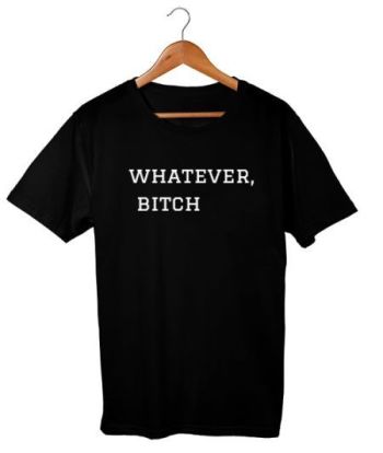 Whatever Bitch T-SHIRT Classic T-Shirt