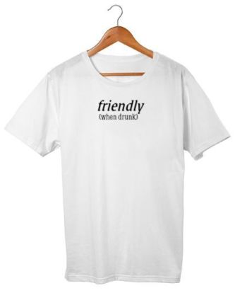Friendly when Drunk  Regular T-Shirt