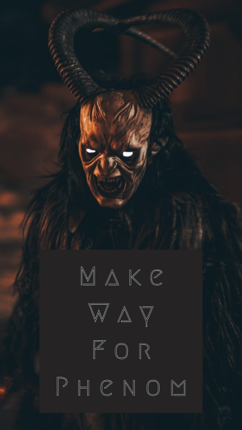 MAKE WAY FOR PHENOM 