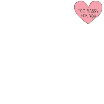 Too Sassy for you A3 Poster