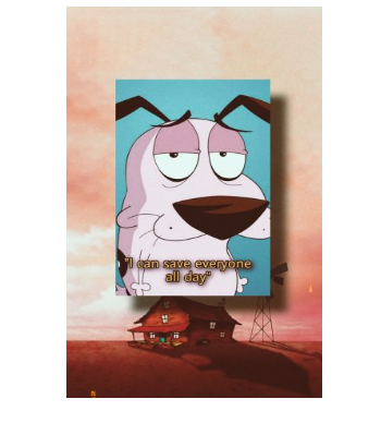 Courage the cowardly dog show A3 Poster