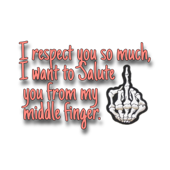 My middle finger Salutes you!  A3 Poster