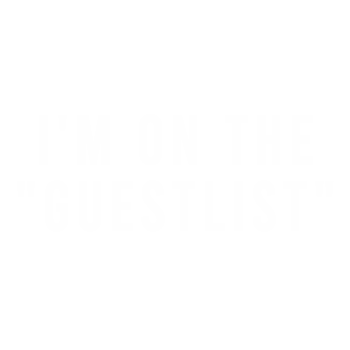 I'm On The Guestlist 