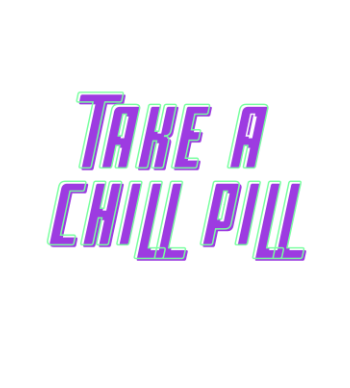 funny - take a chill pill A3 Poster