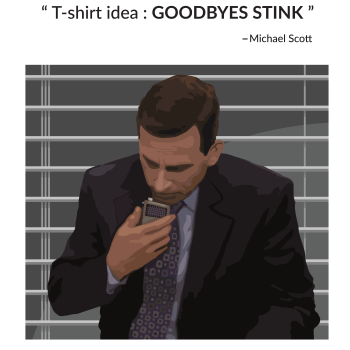 Michael Scott - Goodbye stinks  A3 Poster