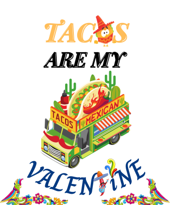 Tacos Are My Valentine A3 Poster