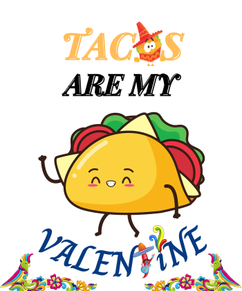 Tacos Are My Valentine A3 Poster