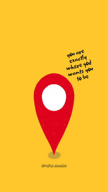 You are exactly where god wants you to be 