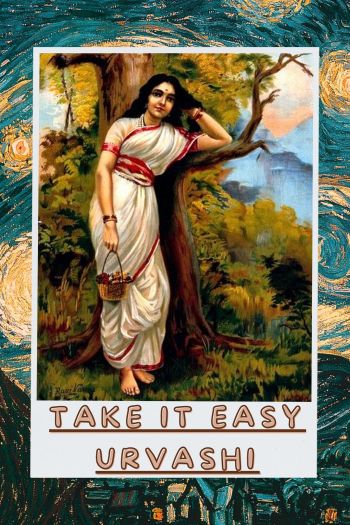 Urvashi Raja Ravi Varma Van Gogh Take it easy A3 Poster