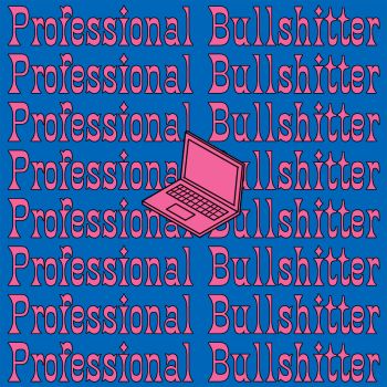 Professional Bullshitter A3 Poster