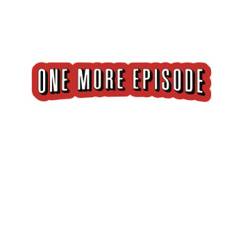 One More Episode / Netflix A3 Poster