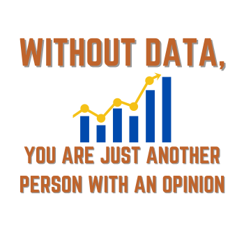 Data is greater than opinion 