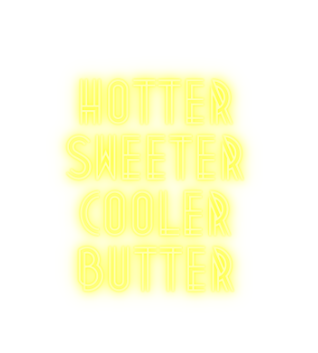 Hotter Sweeter Cooler Butter A3 Poster