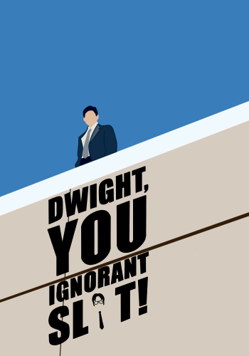 Dwight you ignorant sl*t A3 Poster