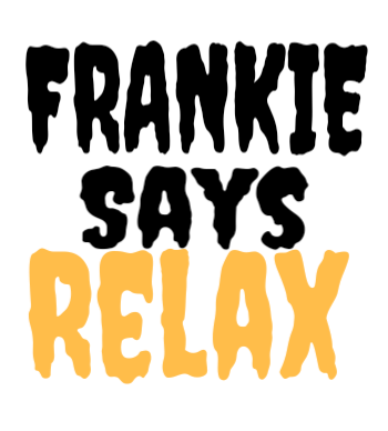 Frankie says relax A3 Poster