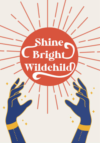 Shine Bright Wildchild A3 Poster