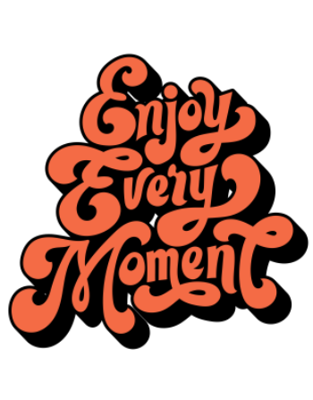 Enjoy every moment  A3 Poster