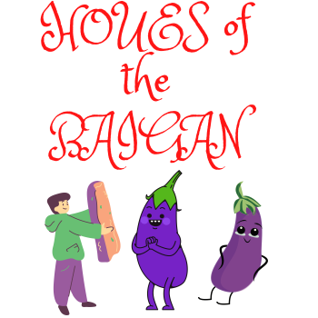 HOUSE OF THE BAIGAN 