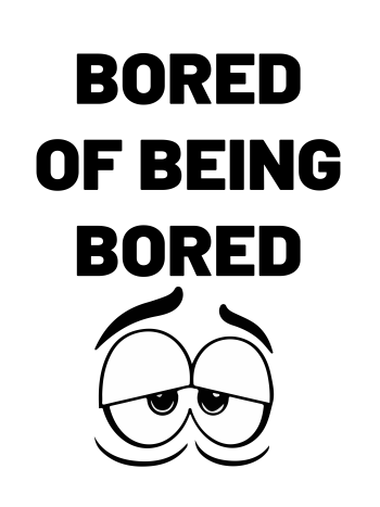 bored of being bored A3 Poster