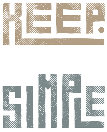 Keep life simple 