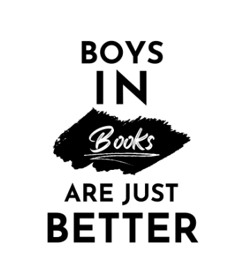 Boys in books are just better! A3 Poster