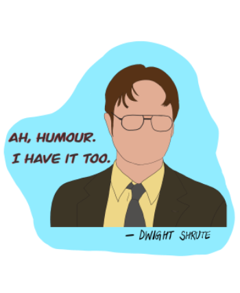 Ah, humour - Dwight Shrute  A3 Poster