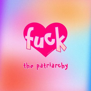 fuck the patriarchy <3 A3 Poster