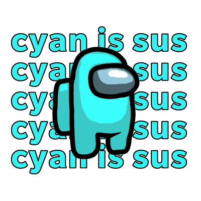 Cyan Is Sus Among Us Frankly Wearing