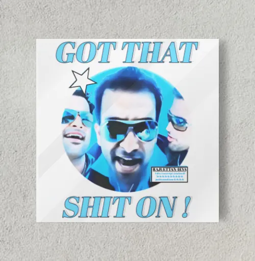PRITHVIRAJ GOT THAT SHIT ON !  8" x 8" Acrylic Poster