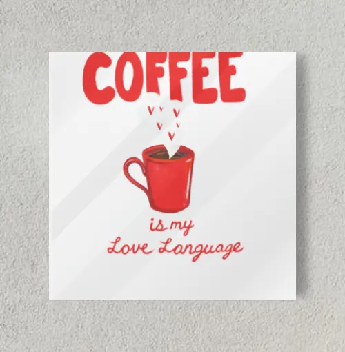coffee is my love language 8" x 8" Acrylic Poster