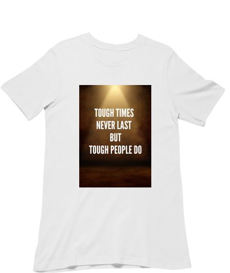 Tough people last Classic T-Shirt