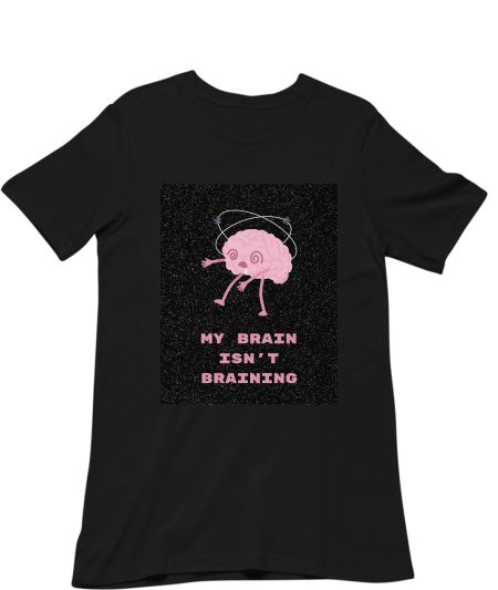 My brain isn't braining Classic T-Shirt