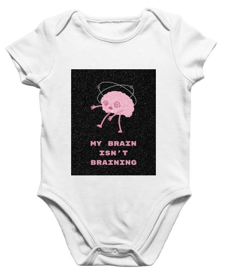 My brain isn't braining Onesie