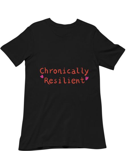 Chronically resilient  Regular T-Shirt