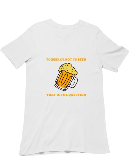 To Beer Or Not To Beer Regular T-Shirt