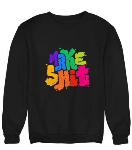 Make Shit Sweatshirt