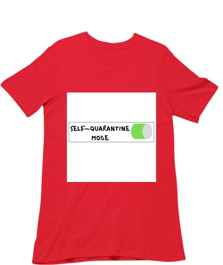 Self- quarantine mode on Classic T-Shirt