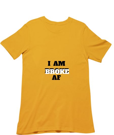 Broke AF Classic T-Shirt