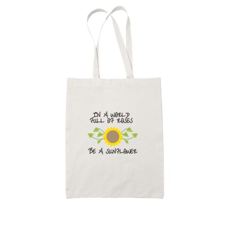 Be a sunflower White Tote Bag